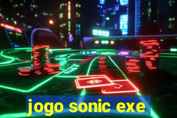 jogo sonic exe